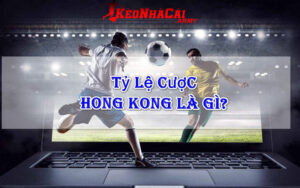 Tỷ lệ cược Hồng Kông là gì?